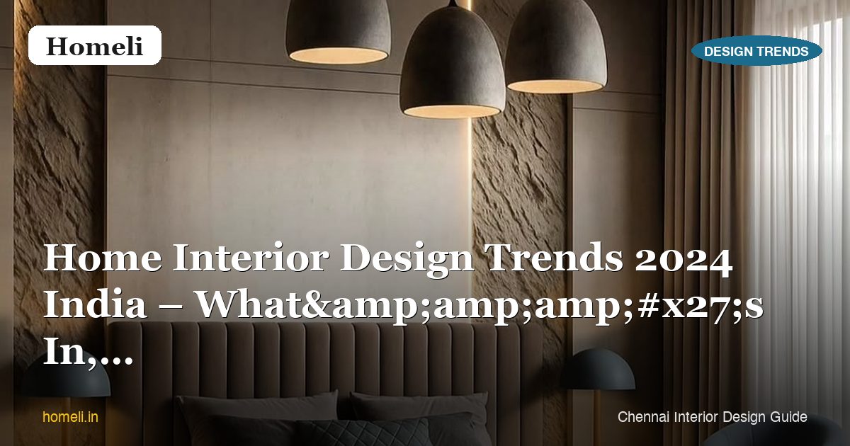 Home Interior Design Trends 2024 India – What's In, Wha…