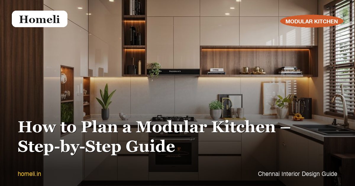 How to Plan a Modular Kitchen – Step-by-Step Guide