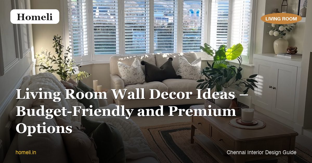 Living Room Wall Decor Ideas – Budget-Friendly and Premium Options