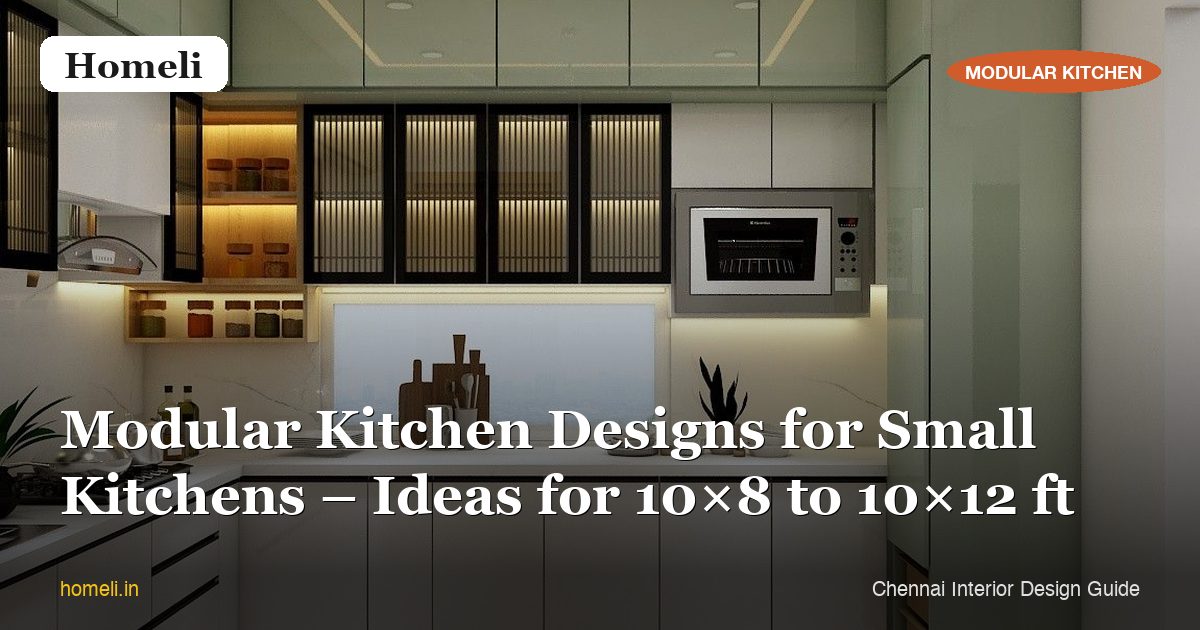 Modular Kitchen Designs for Small Kitchens – Ideas for 10×8 to 10×12 ft
