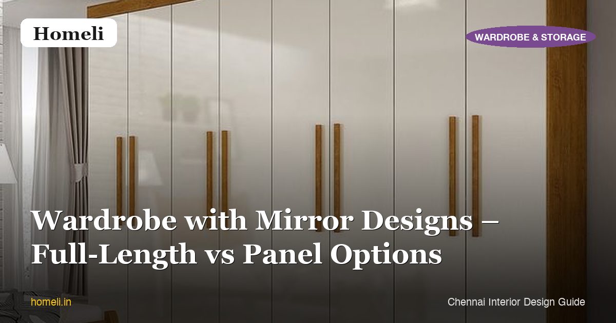 Wardrobe with Mirror Designs – Full-Length vs Panel Options